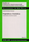Pragmatica Y Gramatica : Condicionales Concesivas En Espanol - Book