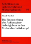 Die Einbeziehung Des Aussenseiter-Arbeitgebers in Den Verbandsarbeitskampf - Book