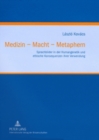 Medizin - Macht - Metaphern : Sprachbilder in Der Humangenetik Und Ethische Konsequenzen Ihrer Verwendung - Book