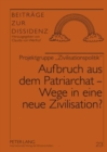 Aufbruch Aus Dem Patriarchat - Wege in Eine Neue Zivilisation? - Book