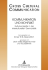 Kommunikation Und Konflikt : Kulturkonzepte Der Interkulturellen Germanistik- Redaktion: Tobias Keller Und Urs Wartenweiler - Book