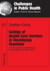Costing of Health Care Services in Developing Countries : A Prerequisite for Affordability, Sustainability and Efficiency - Book