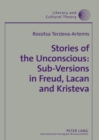 Stories of the Unconscious: Sub-Versions in Freud, Lacan and Kristeva - Book