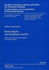 Kindersoldaten Und Bewaffneter Konflikt : Nukleus Eines Umfassenden Schutzregimes Der Vereinten Nationen - Book