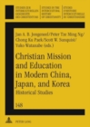 Christian Mission and Education in Modern China, Japan, and Korea : Historical Studies - Book