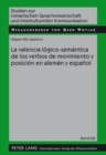 La Valencia Logico-Semantica de Los Verbos de Movimiento Y Posicion En Aleman Y Espanol - Book