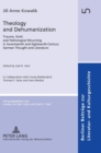 Theology and Dehumanization : Trauma, Grief, and Pathological Mourning in Seventeenth and Eighteenth-Century German Thought and Literature. Edited by Gail K. Hart in Collaboration with Ursula Mahlendo - Book