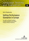 Setting Performance Standards in Europe : The Judges’ Contribution to Relating Language Examinations to the Common European Framework of Reference - Book