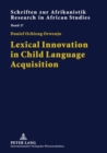 Lexical Innovation in Child Language Acquisition : Evidence from Dholuo - Book