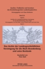 Das Archiv der Landesgeschichtlichen Vereinigung fuer die Mark Brandenburg und seine Bestaende : Bearbeitet von Peter Bahl - Book