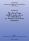 Die Offene Frage Des Privateigentums Der Vertriebenen Im Deutsch-Polnischen Verhaeltnis - Book