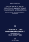 Strategische Planung, Steuerung Und Kontrolle Von Mergers & Acquisitions : M&a-Controlling - M&a-Risikomanagement - Praxiswissen - Book
