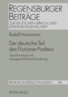Der Deutsche Teil Des Florianer Psalters : Sprachanalyse Und Kulturgeschichtliche Einordnung - Book