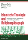 Islamische Theologie und Religionspaedagogik : Islamische Bildung als Erziehung zur Entfaltung des Selbst - Book