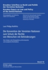Die Konvention Der Vereinten Nationen Zum Schutz Der Rechte Von Menschen Mit Behinderungen : Eine Analyse Unter Bezugnahme Auf Die Deutsche Und Europaeische Rechtsebene - Book