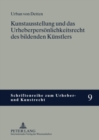 Kunstausstellung Und Das Urheberpersoenlichkeitsrecht Des Bildenden Kuenstlers - Book