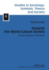 Towards the World Culture Society : Florian Znaniecki’s Culturalism - Book