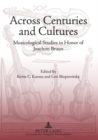 Across Centuries and Cultures : Musicological Studies in Honor of Joachim Braun - Book