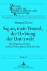 Sag An, Mein Freund, Die Ordnung Der Unterwelt : Das Gilgamesch-Epos in Hans Henny Jahnns «Fluß Ohne Ufer» - Book