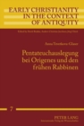 Pentateuchauslegung Bei Origenes Und Den Fruehen Rabbinen - Book