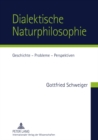 Dialektische Naturphilosophie : Geschichte - Probleme - Perspektiven - Book