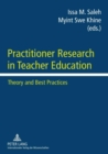 Practitioner Research in Teacher Education : Theory and Best Practices - Book