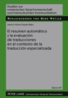 El Resumen Automatico y La Evaluacion de Traducciones En El Contexto de La Traduccion Especializada - Book
