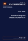 Amtshaftung Und Staatskirchenrecht : Zu Pflichten, Amt Und Koerperschaft in Art. 34 Gg Und Art. 137 Wrv - Book