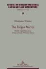 The Trojan Mirror : Middle English Narratives of Troy as Books of Princely Advice - Book