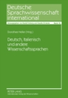 Deutsch, Italienisch Und Andere Wissenschaftssprachen : Schnittstellen Ihrer Analyse - Book