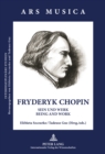 Fryderyk Chopin : Sein und Werk - Being and Work - Book