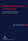 Kollektiver Rechtsschutz Im Kartellrecht : Eine Rechtsvergleichende Untersuchung Zum Private Enforcement Im Kartellrecht - Book