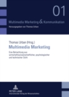 Multimedia Marketing : Eine Betrachtung Aus Wirtschaftswissenschaftlicher, Psychologischer Und Technischer Sicht - Book