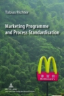 Marketing Programme and Process Standardisation : An Empirical Investigation of Marketing Standardisation and its Contingency Factors in the US Market - Book