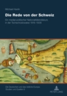 Die Rede Von Der Schweiz : Ein Medial-Politischer Nationalitaetendiskurs in Der Tschechoslowakei 1918-1938 - Book