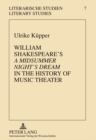 William Shakespeare's "A Midsummer Night's Dream" in the History of Music Theater - Book