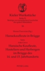 Hansekaufleute in Bruegge : Teil 6: Hansische Kaufleute, Hosteliers und Herbergen im Bruegge des 14. und 15. Jahrhunderts - Book