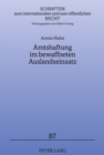 Amtshaftung im bewaffneten Auslandseinsatz : Anwendbarkeit und Leistungsfaehigkeit des Amtshaftungsrechts bei Verletzung des "ius in bello" - Book