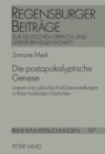 Die Postapokalyptische Genese : Lineare Und Zyklische (End-)Zeitvorstellungen in Rose Auslaenders Gedichten - Book