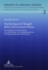 Psycholinguistic Thought Meets Sociocultural Theory : Die Integrativen Zusammenhaenge Von Fachmethodik Und Fremdsprachenlernen Im Bilingualen (Geschichts-)Unterricht - Book