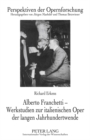 Alberto Franchetti - Werkstudien Zur Italienischen Oper Der Langen Jahrhundertwende - Book