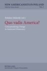 Quo Vadis America? : Conceptualizing Change in American Democracy - Book