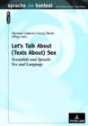 Let’s Talk About - (Texts About) Sex : Sexualitaet und Sprache- Sex and Language - Book