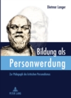 Bildung ALS Personwerdung : Zur Paedagogik Des Kritischen Personalismus - Book