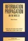 Information Propagation on the Web 2.0 : Two Essays on the Propagation of User-Generated Content and How it is Affected by Social Networks - Book