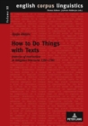 How to Do Things with Texts : Patterns of Instruction in Religious Discourse 1350-1700 - Book