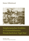 Simplicianisches Erzaehlen in Grimmelshausens «Wunderbarlichem Vogel-Nest» : Ein Poetologischer Kommentar - Book