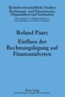 Einfluss Der Rechnungslegung Auf Finanzanalysten : Eine Empirische Analyse Von Prognosegenauigkeit Und Bewertungsverfahren Von Finanzanalysten in Deutschland - Book