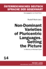 Non-Dominant Varieties of Pluricentric Languages. Getting the Picture : In Memory of Michael Clyne in Collaboration with Catrin Norrby, Leo Kretzenbacher, Carla Amoros - Book