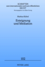 Enteignung Und Mediation : Ansaetze Mediativer Konfliktloesung Hinsichtlich Einer Enteignung Zur Realisierung Planfeststellungsbeduerftiger Grossvorhaben - Book